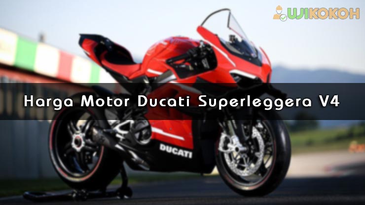 Harga Motor Ducati Superleggera V4